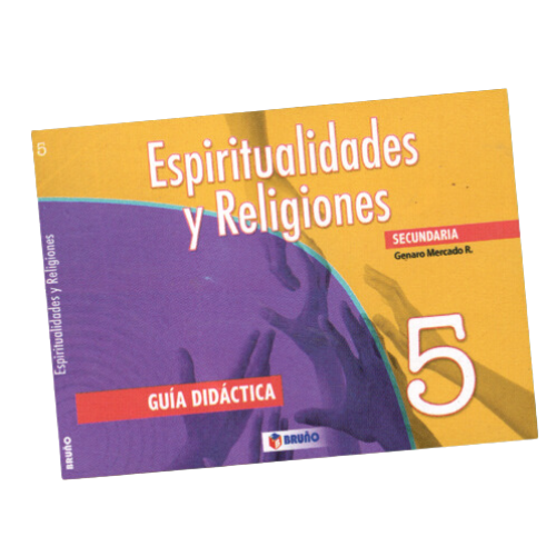 LIBRO ESPIRITUALIDADES Y RELIGIONES 5º SECUNDARIA GUIA DIDACTICA